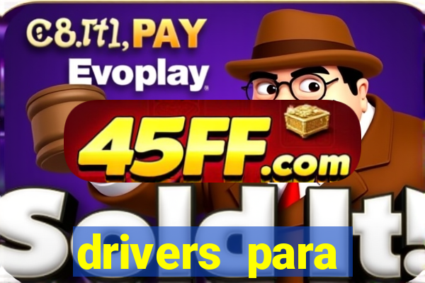 drivers para windows 7 64 bits